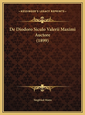 De Diodoro Siculo Valerii Maximi Auctore (1899) [Latin] 1169484441 Book Cover