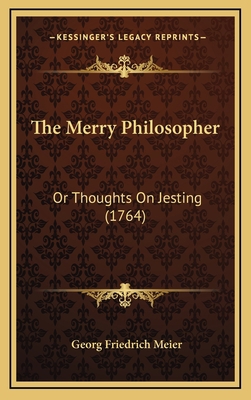 The Merry Philosopher: Or Thoughts On Jesting (... 1166230627 Book Cover