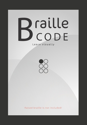 Braille Code Learn: Visually Learning Braille A... 1706519265 Book Cover