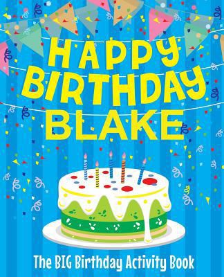 Happy Birthday Blake: The Big Birthday Activity... 1979538743 Book Cover