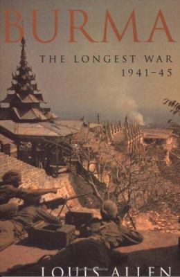 Burma: The Longest War 1941-1945 1842122606 Book Cover