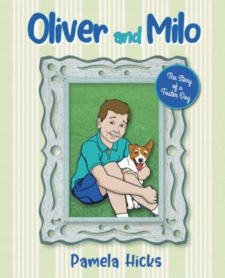 Oliver and Milo : The Story of a Foster Dog