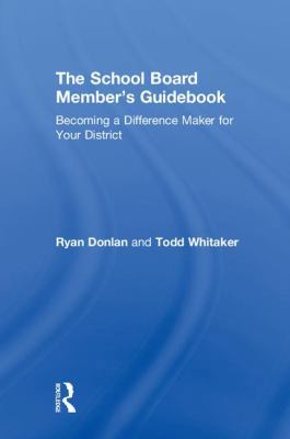 The School Board Member's Guidebook: Becoming a... 1138318604 Book Cover