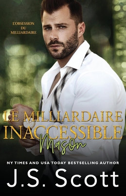 Le milliardaire inaccessible Mason [French] B0BM3MT5G1 Book Cover