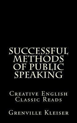 Successful Methods of Public Speaking: Creative... 1490988343 Book Cover