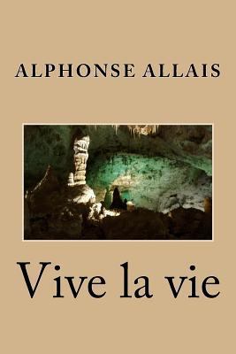 Vive la vie [French] 1542577004 Book Cover