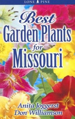 Best Garden Plants for Missouri 976820012X Book Cover