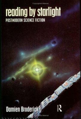 Reading by Starlight: Postmodern Science Fiction 0415097894 Book Cover