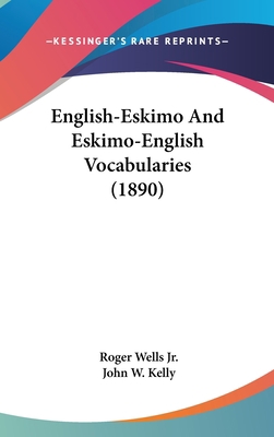 English-Eskimo and Eskimo-English Vocabularies ... 1161887458 Book Cover