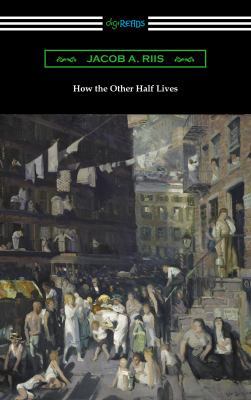 How the Other Half Lives (Studies Among the Ten... 1420956930 Book Cover