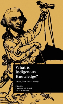 What Is Indigenous Knowledge?: Voices from the ... 0815331576 Book Cover