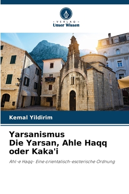 Yarsanismus Die Yarsan, Ahle Haqq oder Kaka'i [German] 6202641320 Book Cover
