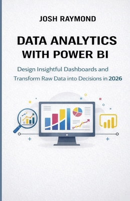 Data Analytics with Power Bi: Design Insightful... B0GFB78987 Book Cover