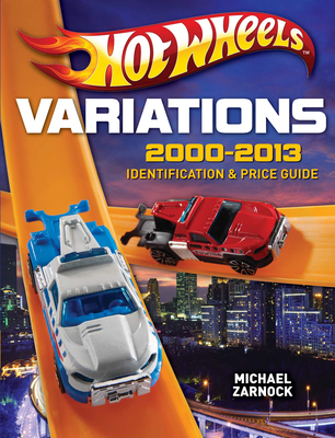 Hot Wheels Variations, 2000-2013: Identificatio... 1440241317 Book Cover