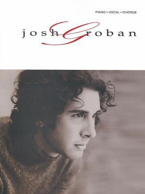 Josh Groban: Piano/Vocal/Chords 0757993834 Book Cover