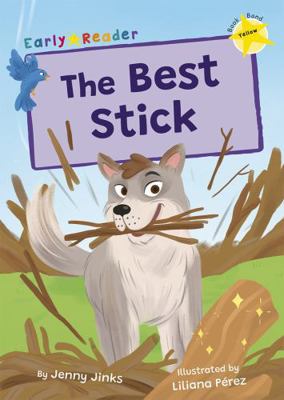The Best Stick: (Yellow Early Reader) (Maverick... 1848869983 Book Cover