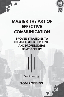 Master the Art of Effective Communication: Prov... B0D7F8P9BR Book Cover