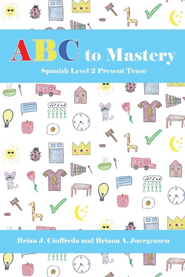 ABC to Mastery Spanish Level 2: Present Tense B0CJSDX87C Book Cover