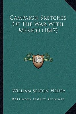 Campaign Sketches Of The War With Mexico (1847) 1164595458 Book Cover