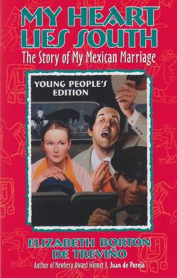 My Heart Lies South: The Story of My Mexican Ma... 1883937515 Book Cover