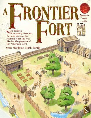 A Frontier Fort (Spectacular Visual Guides) 1909645109 Book Cover