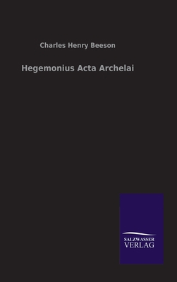 Hegemonius Acta Archelai 3846046914 Book Cover