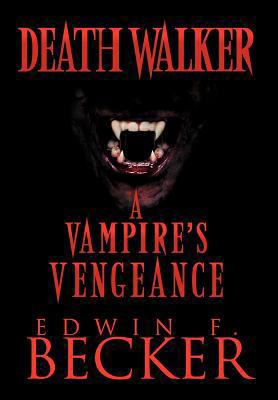 Deathwalker: A Vampire's Vengeance 1467062596 Book Cover
