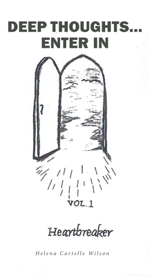 Deep Thoughts...Enter In: VOL. 1: Heartbreaker B0FRS3CDQG Book Cover