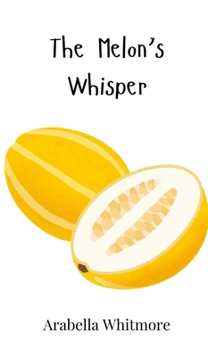 The Melon's Whisper 1805862359 Book Cover