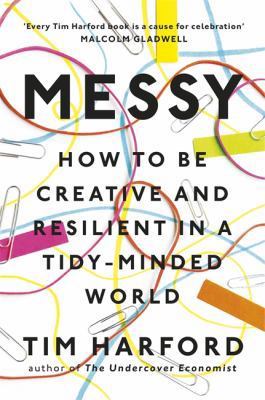 Messy: How to Be Creative and Resilient in a Ti... 1408706768 Book Cover