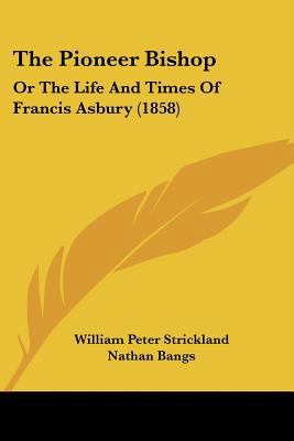 The Pioneer Bishop: Or The Life And Times Of Fr... 1104663481 Book Cover
