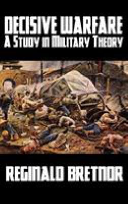 Decisive Warfare: A Study in Military Theory 1479419222 Book Cover