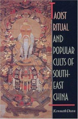 Taoist Ritual and Popular Cults of Southeast China 0691044732 Book Cover