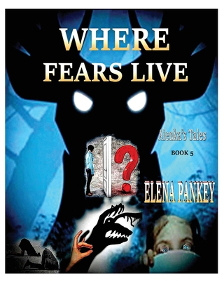 Where Fears Hide. Alenka's Tales. Book 5 1952907136 Book Cover