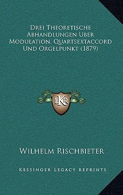 Drei Theoretische Abhandlungen Uber Modulation,... [German] 1168332559 Book Cover