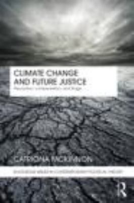 Climate Change and Future Justice: Precaution, ... 0415461251 Book Cover