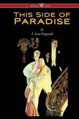 This Side of Paradise (Wisehouse Classics Edition) 9176372073 Book Cover