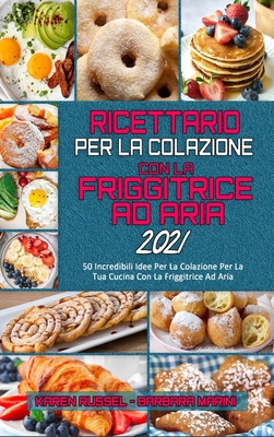 Ricettario per La Colazione con la Friggitrice ... [Italian] 1802974539 Book Cover