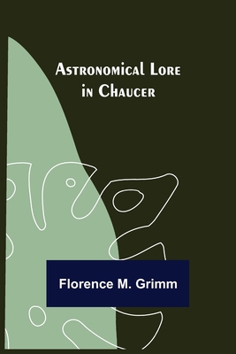 Astronomical Lore in Chaucer 9355890087 Book Cover