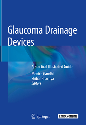 Glaucoma Drainage Devices: A Practical Illustra... 9811357722 Book Cover