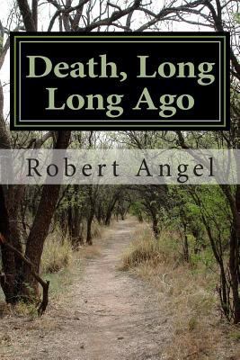 Death, Long Long Ago: A Dr. Ray Raether South C... 1502949423 Book Cover