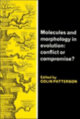 Molecules and Morphology in Evolution: Conflict... 0521338603 Book Cover