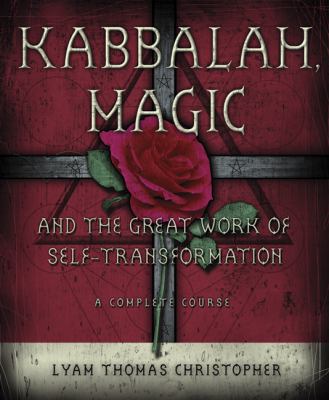 Kabbalah, Magic & the Great Work of Self Transf... 0738708933 Book Cover