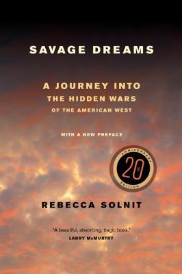 Savage Dreams: A Journey Into the Hidden Wars o... 0520282280 Book Cover