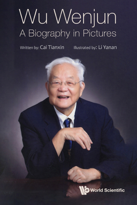 Wu Wenjun: A Biography in Pictures 9811275955 Book Cover