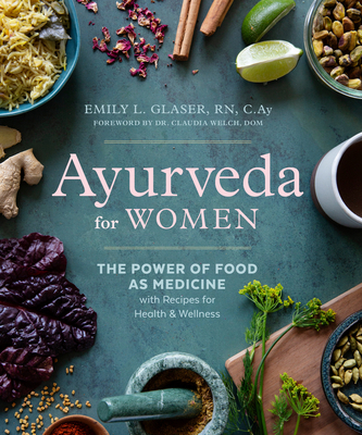 Ayurveda for Women: The Power of Food as Medici... 0593436148 Book Cover