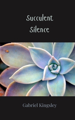 Succulent Silence 1805813412 Book Cover