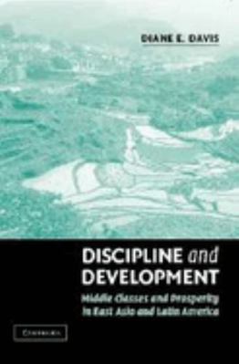 Discipline and Development: Middle Classes and ... 0521807484 Book Cover