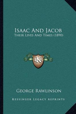 Isaac And Jacob: Their Lives And Times (1890) 1166969398 Book Cover