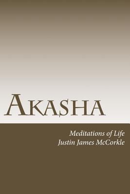 Akasha: Meditations of Life 1500989495 Book Cover